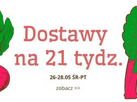 Dostawy na tydzień 21 :) 26-8.05 ŚR-PT Botwinka, rabarbar i reszta