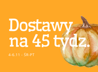 Dostawy na tydzień 45 :) 4-6.11 ŚR-PT