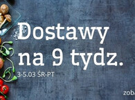 Dostawy na 9 tydzień :) 3-5 marzec